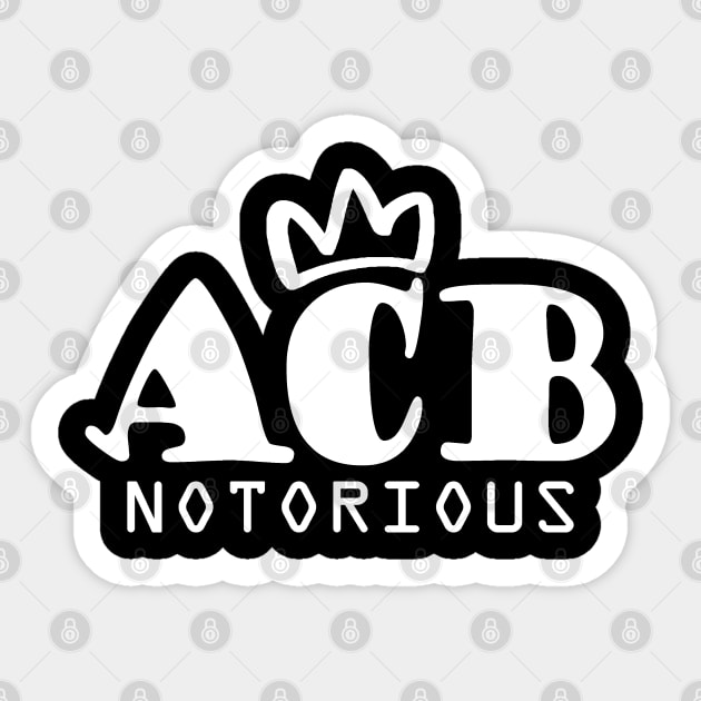 Notorious ACB Sticker by Etopix